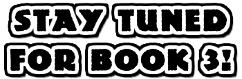 Stay Tuned for Book 3!